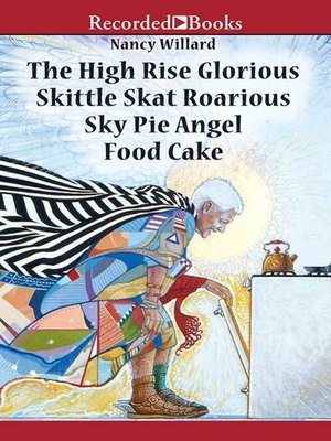 cover image of The High Rise Glorious Skittle Skat Roarious Sky Pie Angel Food Cake